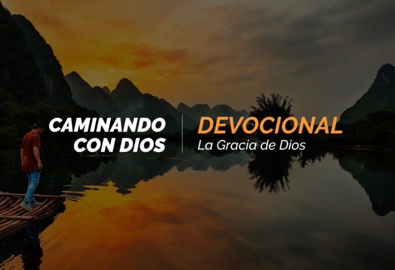 Devocional | La Gracia de Dios