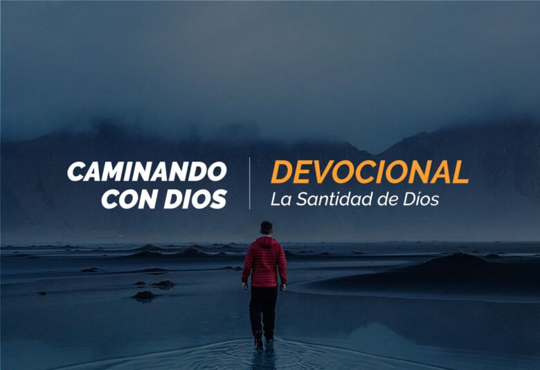 Devocional | La Santidad de Dios