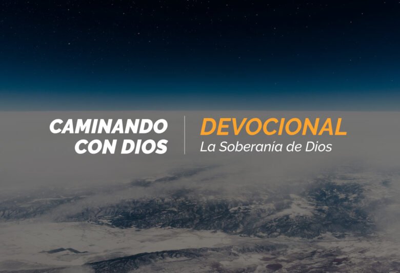 Devocional | La Soberanía de Dios