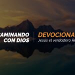 Devocional | Jesús el verdadero Rey